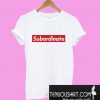 Subordinate T-Shirt