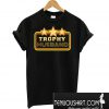 TROPHY HUSBAND T-Shirt