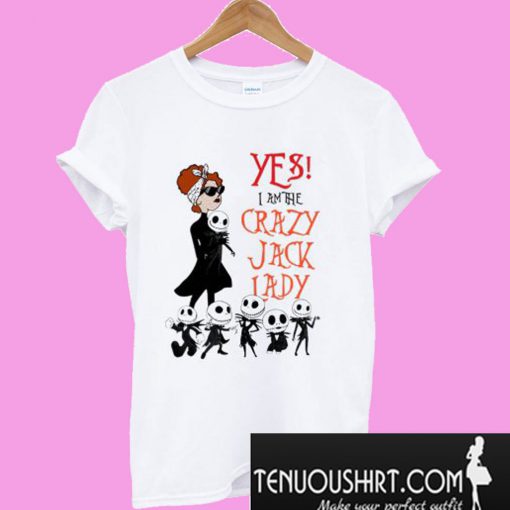 Yes I Am The Crazy Jack Lady Jack Skellington T-Shirt