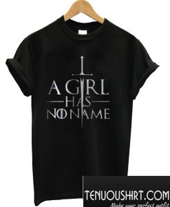 A Girl Has No Name T-Shirt