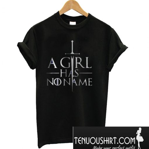 A Girl Has No Name T-Shirt