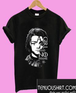 Arya Stark A Girl Has No Name T-Shirt