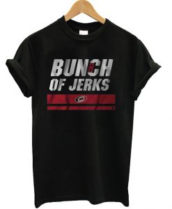 Bunch Of Jerks T-Shirt