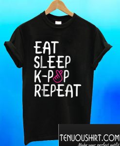 Eat. Sleep. K-Pop. Repeat T-Shirt