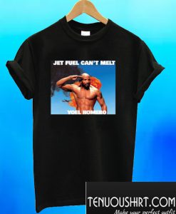 Jet Fuel Can’t Melt Yoel Romero T-Shirt