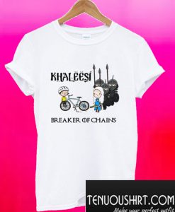 Khaleesi Breaker Of Chains T-Shirt