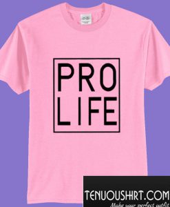 Pro Life T-Shirt