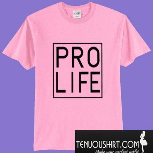 Pro Life T-Shirt