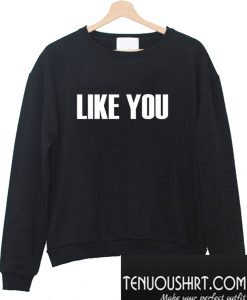 Savannah Guthrie Like You Sweatshirt