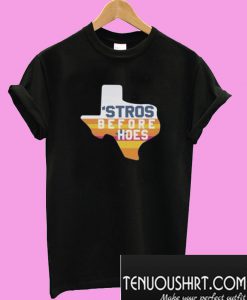 Stros Before Hoes T-Shirt