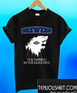 The Sword In The Darkness Game Of Thrones Milwaukee Brewers T-Shirt