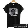 We Are All Trayvon T-Shirt