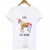 Bitch I'm a unicorn T-Shirt