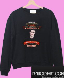 Brendon Urie Never Underestimate a Girl Who Listening To Brendon Urie December Sweatshirt