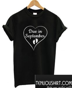 Due in September T-Shirt