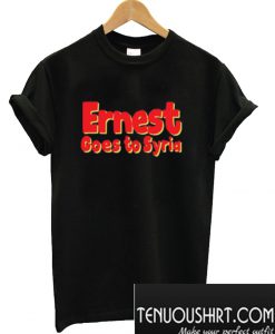 Ernest Goes to Syria T-Shirt