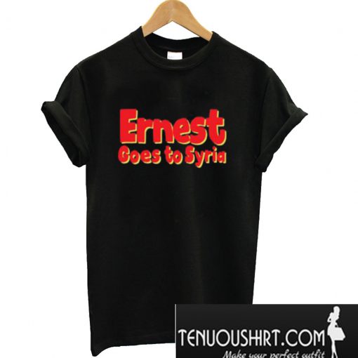 Ernest Goes to Syria T-Shirt