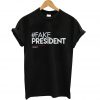 Fake President T-Shirt
