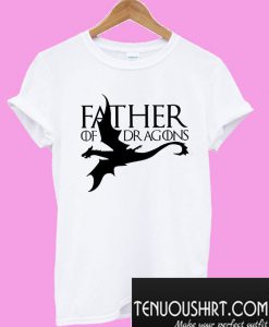 Father Of Dragons T-Shirt