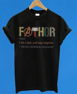 Fathor Like A Dad Just Way Mightier See Also Handsome Exceptional T-Shirt