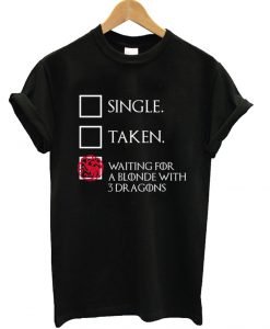 Game of Thrones - Single Taken Waiting T-Shirt