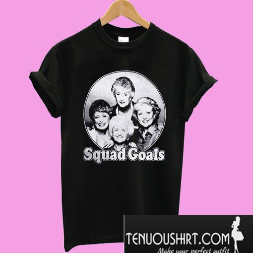 Golden Girls Squad Goals T-Shirt