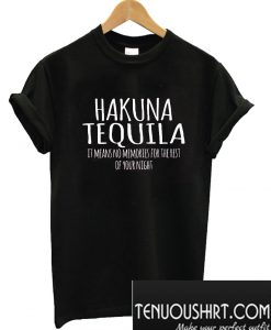 Hakuna Tequila T-Shirt