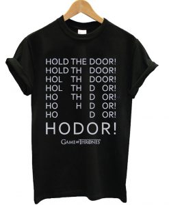 Hodor Cascading Hold the Door T-Shirt