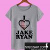 I Love Jake Ryan T-Shirt