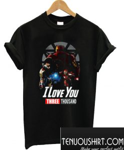 Iron Man I Love You 3000 T-Shirt