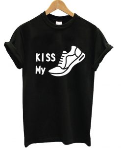 Kiss My Shoe T-Shirt