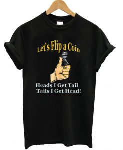 Let's Flip A Coin T-Shirt