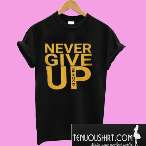 Never Give Up T-Shirt