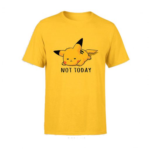 Not Today Pikachu Pokemon T-Shirt