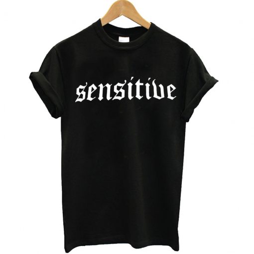 Sensitive T-Shirt