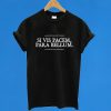 Si vis Pacem, Para Bellum If you want Peace T-Shirt