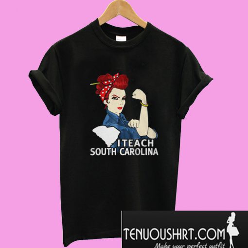 Strong I Teacher South Carolina T-Shirt