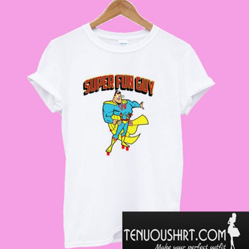 Super Fun Guy T-Shirt