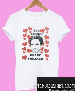 Ted Bundy Heart Breaker T-Shirt