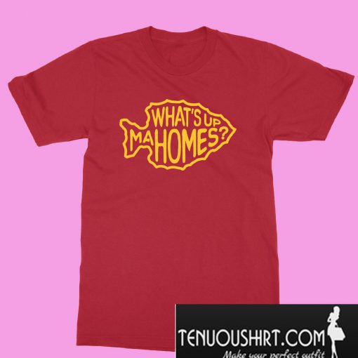 What's Up Mahomes? T-Shirt