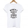 Women's Rights Are Human Rights of Women Feminist T-Shirt