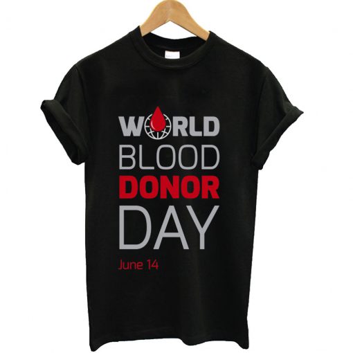 World Blood Donor Day June 14th T-Shirt