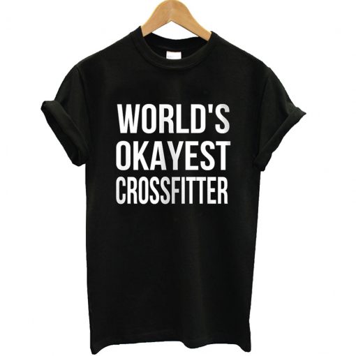 World's Okayest Crossfitter T-Shirt