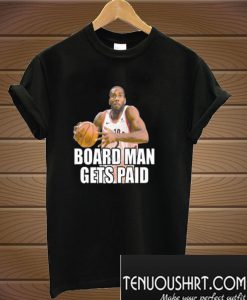 Board Man Gets Paid Kawhi Leonard T-Shirt