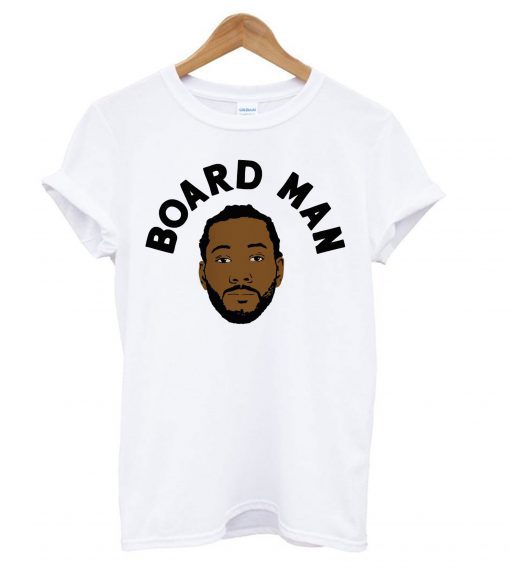 Board Man Gets Paid Kawhi Leonard White T shirt