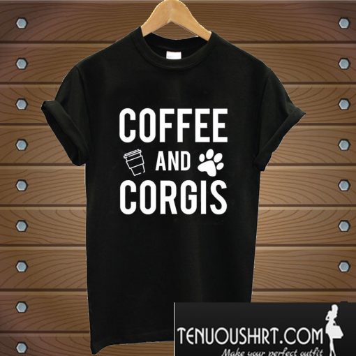 Coffee And Corgis T-Shirt