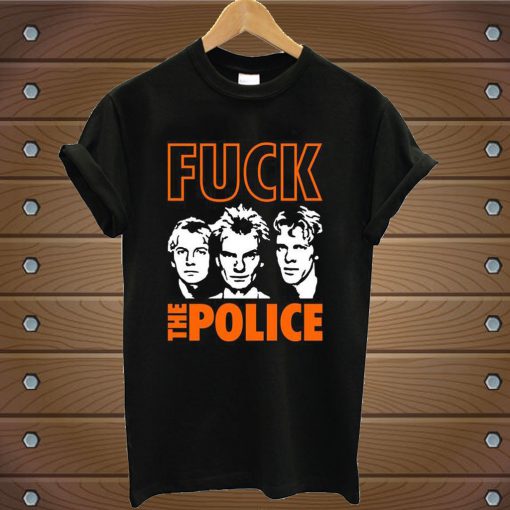 F*ck The Police T-Shirt