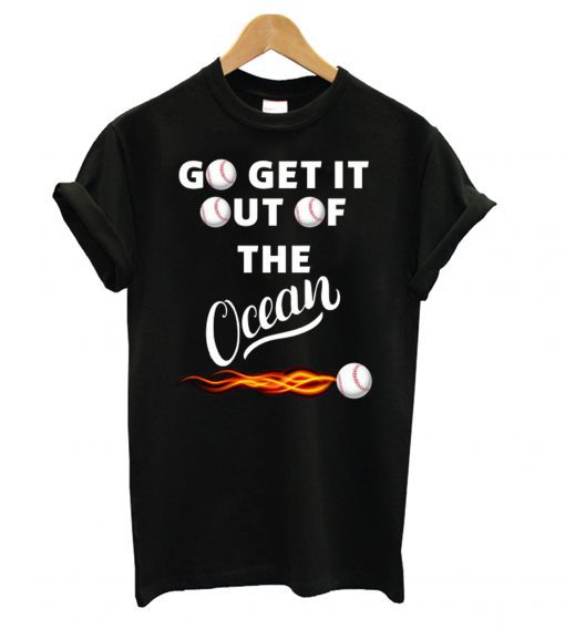 Go Get It Out Of The Ocean Black T shirt