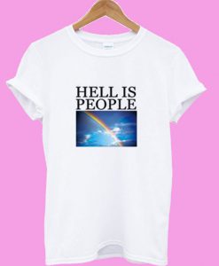 Hell Is People Rainbow T shirt