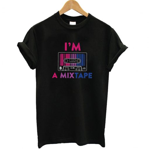 Im a Mixtape Bisexual T shirt
